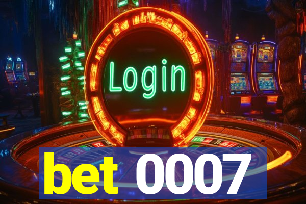 bet 0007